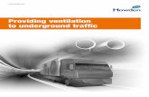 Providing ventilation to underground traffic - Howden · Providing ventilation to underground traffic ... efficient, and cost-efficient way of matching air volume to real-time needs.