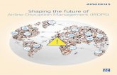 Shaping the future of Airline Disruption Management (IROPS) · 5 Shaping the future of Airline Disruption Management (IROPS) This report will look at disruption from the perspective