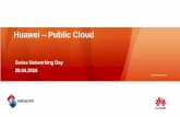 Huawei Public Cloud - Netclosenetclose.ch/.../snd16/Development_of_a_Public_Cloud_Frank_Kohler.pdf · Fixed : LAN/ CPE/ FTTx etc. Wireless: WLAN/ LTe/ eLTe/ LTe-M ... Adapting public