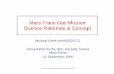 Mars Trace Gas Mission Science Rationale & Concept · 2009-09-14 · Mars Trace Gas Mission Science Rationale & Concept ... – Nature of the methane source requires measurements