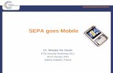 SEPA goes Mobile - Directory Listing /docbox.etsi.org/.../DESOETE_SEPAgoesMobile.pdf · SEPA goes Mobile Dr. Marijke De Soete ... EPC Roadmap on M-Payments The European banking industry