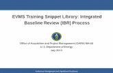 EVMS Training Snippet Library: Integrated Baseline Review ... · EVMS Training Snippet Library: Integrated Baseline Review (IBR) ... EVMS requirements. ... The IBR reflects a customer