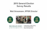 2016 General Election Survey Results - MSUTodaymsutoday.msu.edu/_/pdf/assets/2016/state-of-state-survey.pdf2016 General Election Survey Results Matt Grossmann, IPPSR Director State