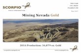 TSX-V: SGN OTC: SRCRF Frankfurt: Z3S May 2017 Mining ... · Mining Nevada Gold TSX-V: SGN OTC: SRCRF Frankfurt: Z3S May 2017 scorpio@scorpiogold.com 2016 Production: 36,879 oz. Gold