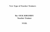 By: OUK KHAMDY Teacher Trainer NYIS - unesco.org · Aim: A. To find out a new type of teacher trainers needed to orient ASEAN integration. B. Study objective: 1.To find out weaknesses