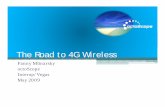 The Road to 4G Wireless - Wireless Personal Testbeds · The Road to 4G Wireless Fanny Mlinarsky ... Mobile subscriptions, 2Q-08 Source: Wireless ... charging enforcement function)