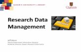 Research Data Management - Queen's University€¦ · Jeff Moon Data & Government Information Librarian Academic Director, Queens Research Data Centre Research Data ManagementAuthors: