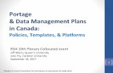 Research Data Management Plans - Portage Network · Portage & Data Management Plans in Canada: Policies, Templates, & Platforms RDA 10th Plenary Collocated event Jeff Moon, Queens