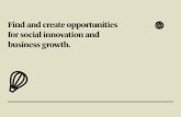 Find and create opportunities for social innovation and … · This new era of shared value creation means greater commitment and often greater investment in return for sustainable