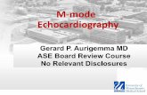 M-mode Echocardiographyasecho.org/.../2016/04/4.17-Aurigemma-M-mode1.pdf · Gerard P. Aurigemma MD ASE Board Review Course No Relevant Disclosures M-mode Echocardiography