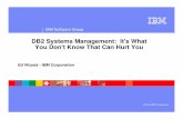 DB2 Systems Management: It's What You Don't Know - Dont know - V3.pdf · DB2 Systems Management: It's