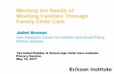 Meeting the Needs of Working Families Through Family Child ... · Meeting the Needs of . Working Families Through . Family Child Care . Juliet Bromer . Herr Research Center for Children