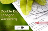 Double Dig Lasagna Gardening - afghanag.ucdavis.eduafghanag.ucdavis.edu/other-topics/files/garden/double-dig-lasagna.pdf · Gardening . Double Dig 101 • 1. Dig a trench one shovel-length