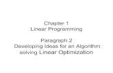 Chapter 1 Linear Programming Paragraph 2 Developing Ideas ... · Chapter 1 Linear Programming Paragraph 2 Developing Ideas for an Algorithm solving Linear Optimization. CS 149 - Intro