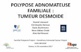 POLYPOSE ADNOMATEUSE FAMILIALE : TUMEUR … desmoide 26-11-2016.pdf · •Desmos = tendon : abondance du tissu collagène