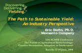 The Path to Sustainable Yield: An Industry Perspective SACHS.pdf · The Path to Sustainable Yield: An Industry Perspective Eric Sachs, Ph.D. Monsanto Company SM ... Ravello 12-14