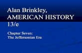 Alan Brinkley, AMERICAN HISTORY 13/ehistorysandoval.weebly.com/.../brinkley13_ppt_ch07.pdfRip Van Winkle Washington Irving 5 Chapter Seven: The Jeffersonian Era The Rise of Cultural