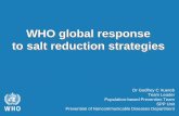 WHO global response to salt reduction strategies · WHO global response to salt reduction strategies Dr Godfrey C Xuereb ... National Public Health Institute, ... 25% in canned and