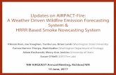 Updates on AIRPACT-Fire: A Weather Driven Wildfire ...lar.wsu.edu/nw-airquest/docs/20170614_meeting/NWAQ_Ravi_201706… · A Weather Driven Wildfire Emission Forecasting System &