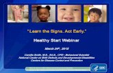 Learn The Signs. Act Early. - Healthy Start EPIC Centerhealthystartepic.org/wp-content/uploads/2015/03/2015-03-24-Slides.pdf · to monitor their child’s developmental milestones