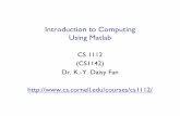 Introduction to Computing Using Matlab - Cornell … logistics/policies (highlights) ... simulation, and other tools. ... Draw the “Betsy Ross Flag ...