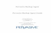Pervasive Backup Agent Guide€¦ · Pervasive Backup Agent Guide ... where and how,” MicroKernel Database Engine, ... critical piece when backing up your Pervasive PSQL databases.