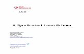 A Syndicated Loan Primer - Leveraged Commentary & Data US Loan Primer.pdf · A Syndicated Loan Primer ... arranger, and, by “different,” we mean more lucrative. A new leveraged