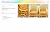 Cane and Rattan Furniture - Mysore · Rattan is widely used for making furniture and baskets as it is a slender stem of 2 ... a blow torch and bending tool to bend the material into