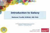 Introduction to Galaxy - DORAK · YOUR FUTURE STARTS WITH HOPE Introduction to Galaxy Mehmet Tevfik DORAK, MD PhD 2nd Practical Bioinformatics Course Istanbul, 17/18 April 2017