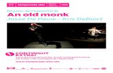 Dossier de l’espectacle An old monk - Temporada alta · i compositor Kris Defoort, An old Monk, joc de mots perquè la peça s’inspira en la música del llegendari músic de jazz