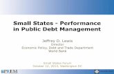Small States - Performance in Public Debt Management Sessi… · Small States - Performance in Public Debt Management ... Maximizing the gains of information technology 5. ... Performance