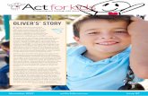 OLIVER’s story - Act For Kids · *Names changed to protect identity. November 2017 actforkids.com.au Issue 67 *Name changed to protect identity. OLIVER’s* story Oliver was first