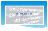 HTML%Basics% - WordPress.com · Exercise1 * Create$a$‘HTML’folder$in$ your$documents. * Everythinggetssavedto this$folder. * Allﬁles$are$saved$as$ xy_docname.htmlwhere$