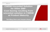 Cost saving from uncooled solution in CWDM module at ... · Cost Saving resulting from uncooled solution in CWDM at Product Maturity HUAWEI TECHNOLOGIES ... production of 2.5G and