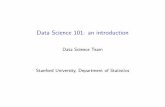Data Science 101: an introduction - Stanford University · DataScience101 I Nottherecipeforyourfuturestart-up I Literacyforcitizenship I Data I Whatisit? I Wherecanweﬁndit? I Howcanweexploreit?
