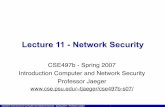 Lecture 11 - Network Security - Penn State Engineering ... · CSE497b Introduction to Computer and Network Security - Spring 2007 ... orthogonal to network services .. 4. ... layer