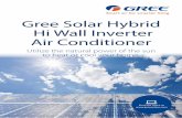 Gree Solar Hybrid Hi Wall Inverter Air Conditioner · What is a Solar Hybrid Inverter? While Inverter Air Conditioners are more powerful and use less energy than a fixed speed air