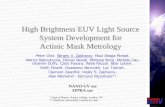 High Brightness EUV Light Source System Development for ... · High Brightness EUV Light Source System Development for Actinic Mask Metrology Peter Choi, Sergey V. Zakharov, Raul