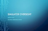 SIMULATOR OVERSIGHT - Society for Modeling and …scs.org/wp-content/uploads/2018/01/Wyatt-Simulator-oversight-SM.pdf · • 8 years in commercial nuclear power ... • Treating the