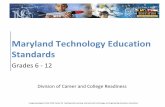 Maryland Technology Education Standards 2016 Page 5 of 24 Reading the Technology Education Standards Document Maryland Technology Education Standards are organized into five interdependent