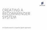 Creating a Recommender System - … · Creating a Recommender System with Elasticsearch & Apache Spark | Public | © Ericsson AB 2017 | May 2017 Ericsson at a glance NETWORKS Create