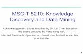 MSCIT 5210: Knowledge Discovery and Data Miningleichen/courses/mscbd-5002/lectures/12Outlier.pdf · MSCIT 5210: Knowledge Discovery and Data Mining ... Michael Steinbach,Vipin Kumar,