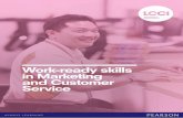 Work-ready skills in Marketing and Customer Service · • basic techniques used in the marketing of products and services Syllabus topics ... • customer behaviour • marketing