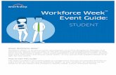 Workforce Week TM Event Guide - workday.com · Event Guide: About Workforce Week ... STUDENT. Content Outline ... Start planning at least five to six weeks in advance—keeping in