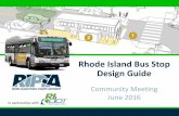 Rhode Island Bus Stop Design Guide - Ripta · Rhode Island Bus Stop Design Guide Community Meeting June 2016 In partnership with . ... Source: NACTO Transit Street Design Guide Bus