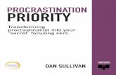 PROCRASTINATION PRIORITY - Amazon S3 · The Procrastination Priority 5 But procrastination is a normal human experience—and it’s okay to talk about it. In working with entrepreneurs,