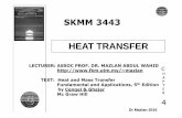 H E A T SKMM 3443 T R A N S HEAT TRANSFER F E Rmazlan/?download=HT Cengel - Chapter 4 - Mazlan... · TEXT: Heat and Mass Transfer ... 5 th Edition byCengel& Ghajar McGrawHill. H E
