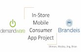 In-Store Mobile Consumer App Project - Brandeisweschin/BxD/FinalPresentation.pdf · Our mission was to create the proof of concept for a consumer mobile app used primarily ... for