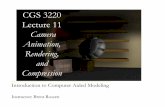 Lecture 11 - Camera Animation, Rendering, and Compression 11... · Lecture 11 Camera Animation, Rendering, and ... you want it to stick to for tracking ... Lecture 11 - Camera Animation,