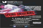Spring Awakening - uwl.ac.uk · UNIVERSITY OF WEST LONDON London College of Music BA Musical Theatre forgettable journey frm outh to adulthood witha wer, poignanacy and passion